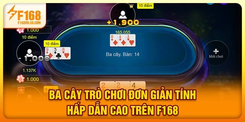  Ba Cây - Trò Chơi Đơn Giản, Tính Hấp Dẫn Cao Trên F168