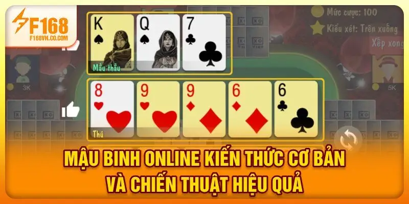 Mậu Binh Online - Kiến Thức Cơ Bản Và Chiến Thuật Hiệu Quả