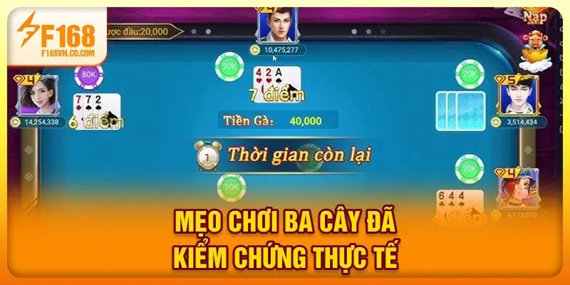 Mẹo chơi ba cây đã kiểm chứng thực tế