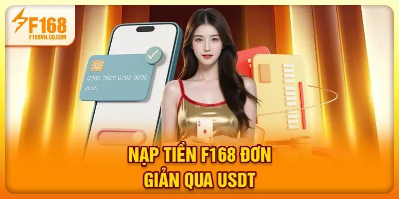 Nạp tiền F168 đơn giản qua USDT