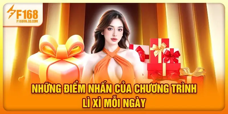 Những điểm nhấn của chương trình lì xì mỗi ngày
