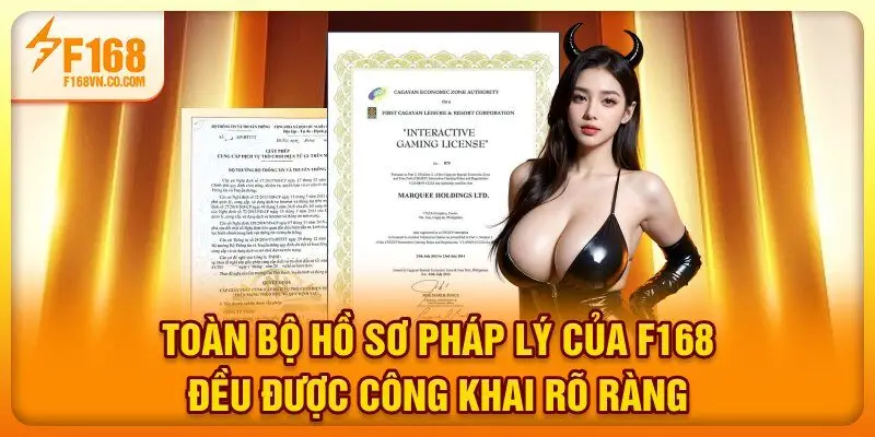 Toàn bộ hồ sơ pháp lý của F168 đều được công khai rõ ràng