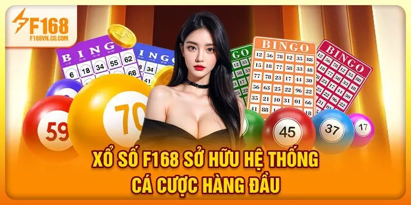 Xổ số F168 sở hữu hệ thống cá cược hàng đầu 